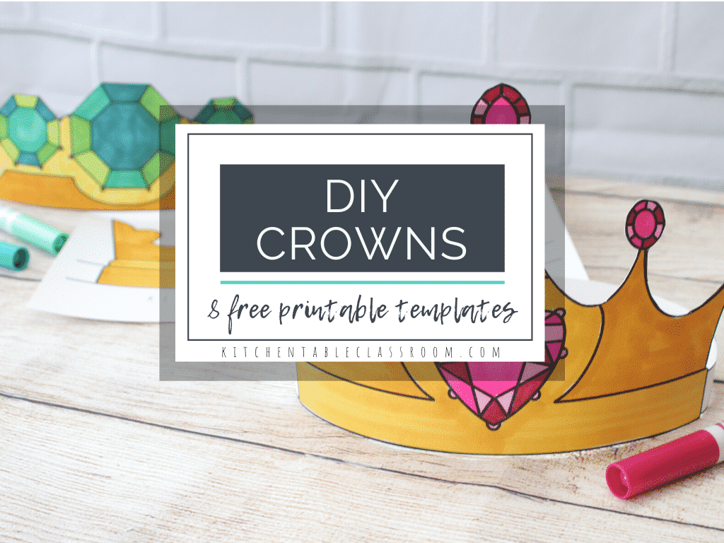 DIY Printable Crown Templates 8 Free Versions The Kitchen Table Classroom