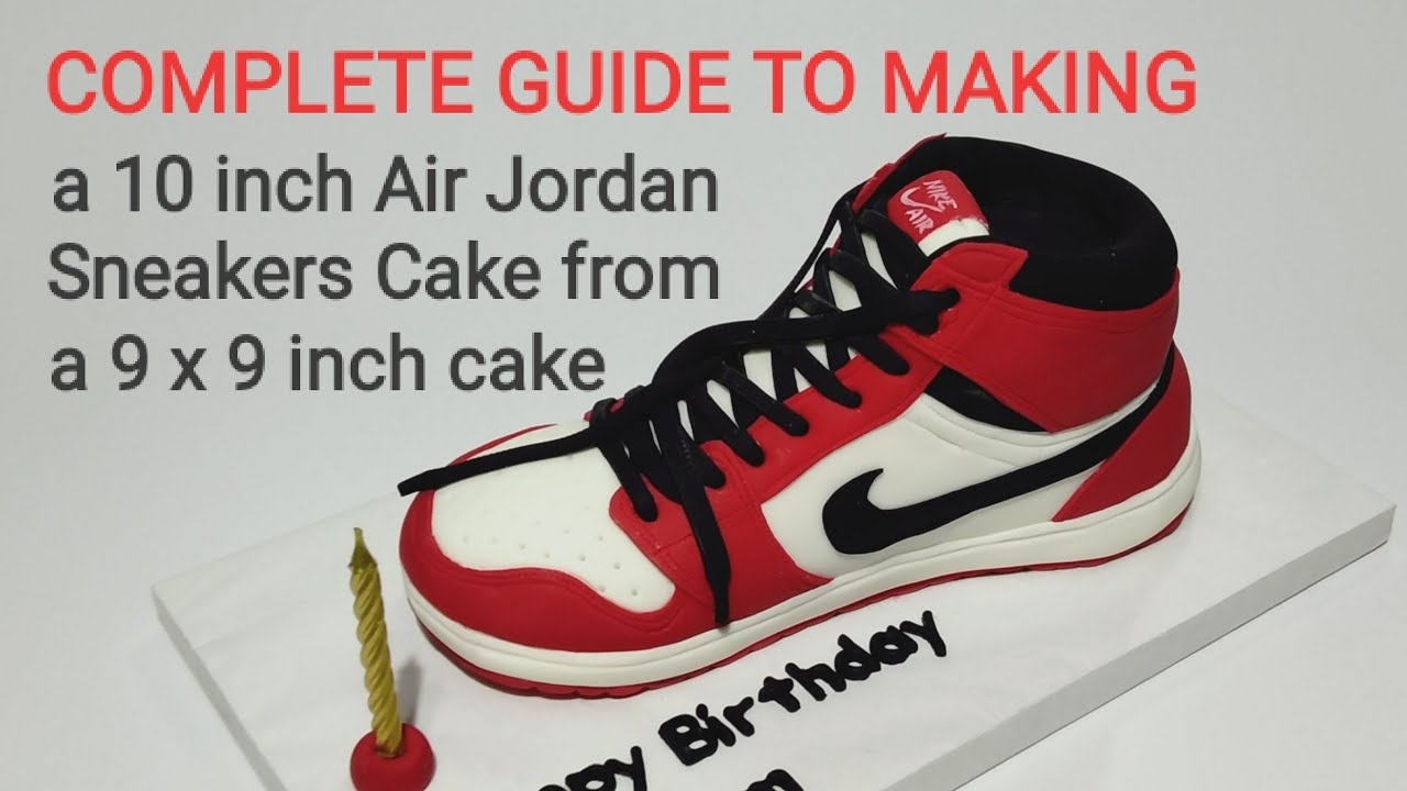 How To Make A 10 Inch Air Jordan Sneaker Cake From A 9 X 9 Inch Cake YouTube